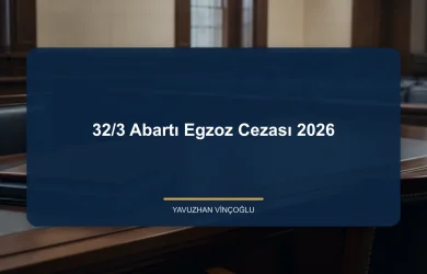 32/3 Abartı Egzoz Cezası 2026