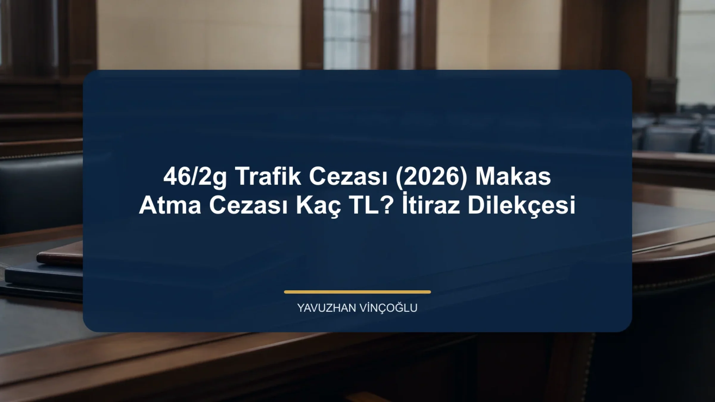 46/2g Trafik Cezası (2026) Makas Atma Cezası Kaç TL? İtiraz Dilekçesi