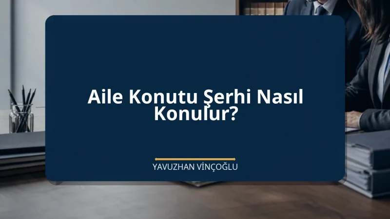 Aile Konutu Şerhi Nasıl Konulur?