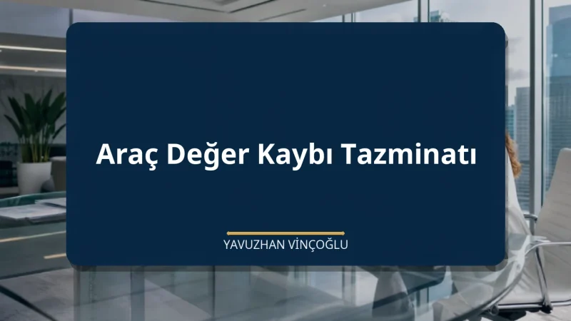 Araç Değer Kaybı Tazminatı