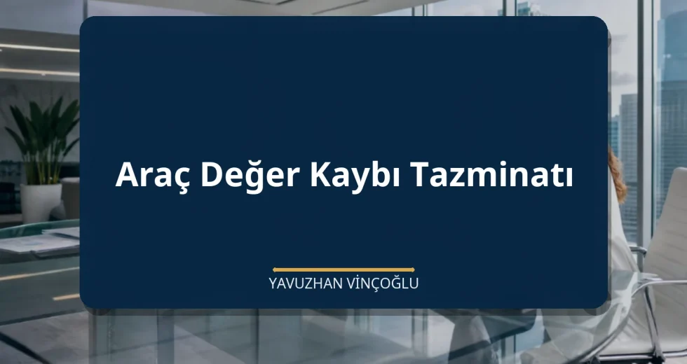 Araç Değer Kaybı Tazminatı