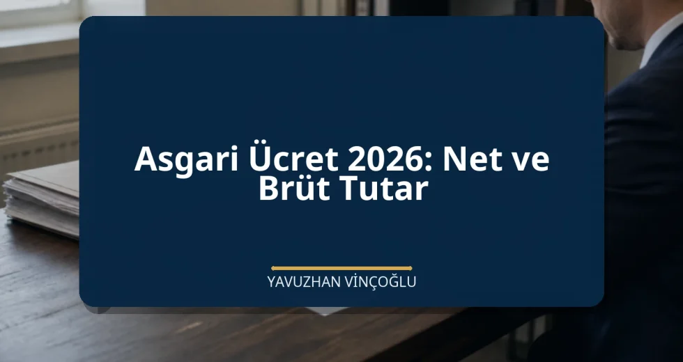 Asgari Ücret 2026: Net ve Brüt Tutar