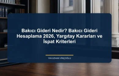 Bakıcı Gideri Nedir? Bakıcı Gideri Hesaplama 2026, Yargıtay Kararları ve İspat Kriterleri