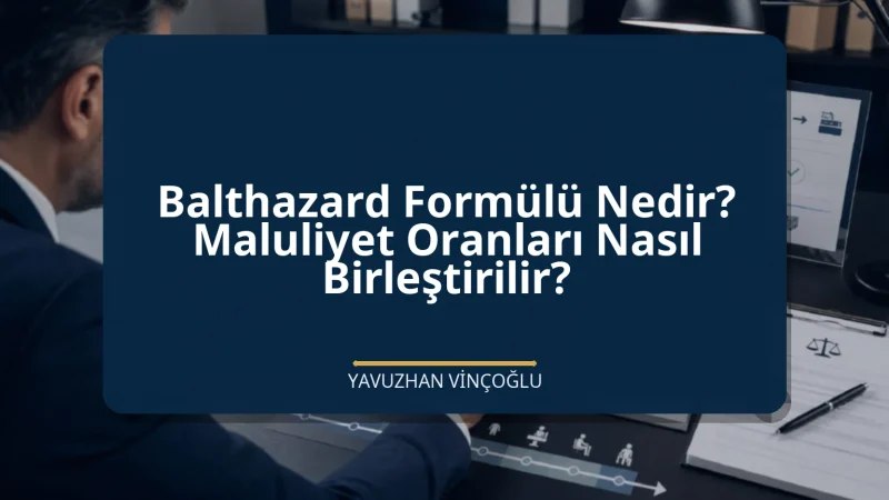 Balthazard Formülü Nedir? Maluliyet Oranları Nasıl Birleştirilir?