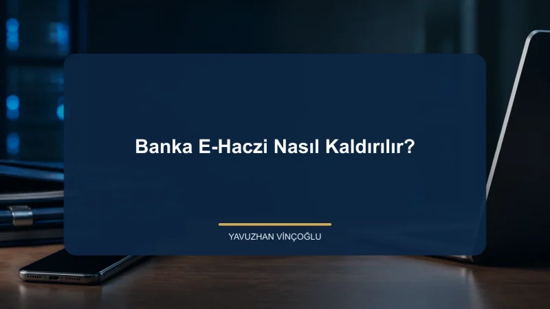 Banka E-Haczi Nasıl Kaldırılır?