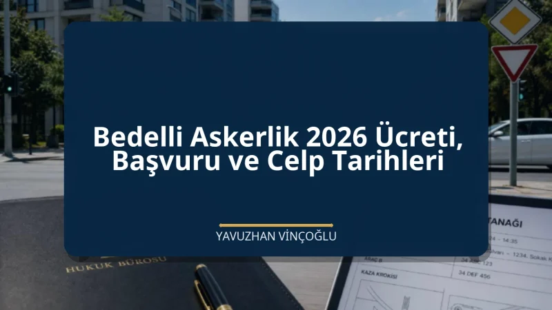 Bedelli Askerlik 2026 Ücreti, Başvuru ve Celp Tarihleri