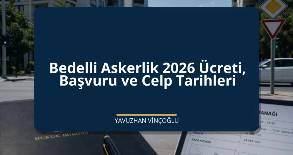 Bedelli Askerlik 2026 Ücreti, Başvuru ve Celp Tarihleri