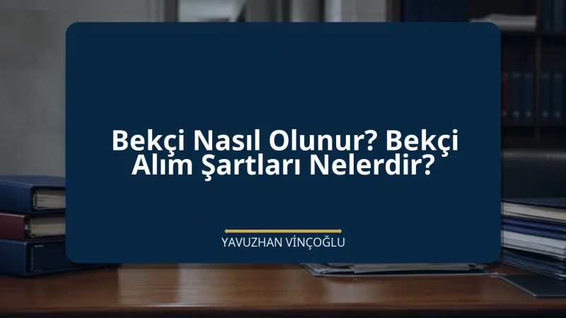 Bekçi Nasıl Olunur? Bekçi Alım Şartları Nelerdir?