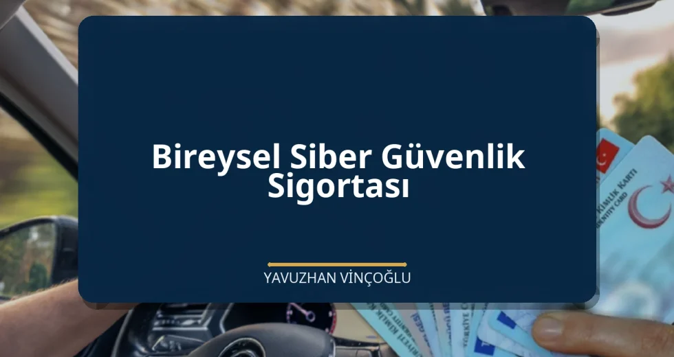 Bireysel Siber Güvenlik Sigortası