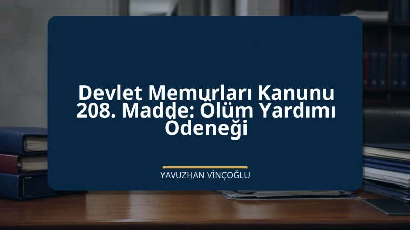 Devlet Memurları Kanunu 208. Madde: Ölüm Yardımı Ödeneği