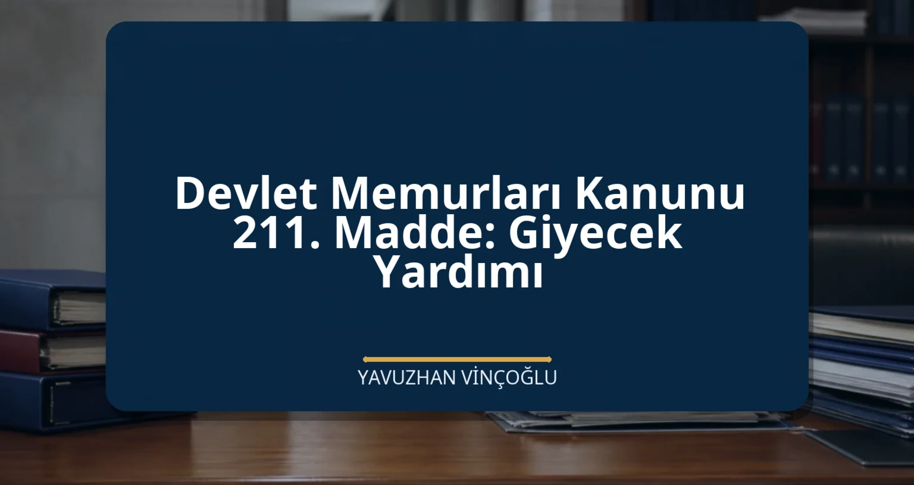 Devlet Memurları Kanunu 211. Madde: Giyecek Yardımı