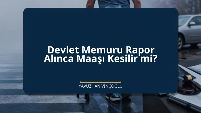 Devlet Memuru Rapor Alınca Maaşı Kesilir mi?
