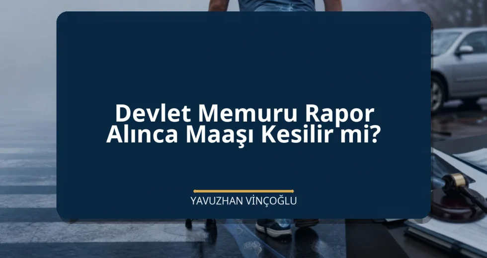 Devlet Memuru Rapor Alınca Maaşı Kesilir mi?