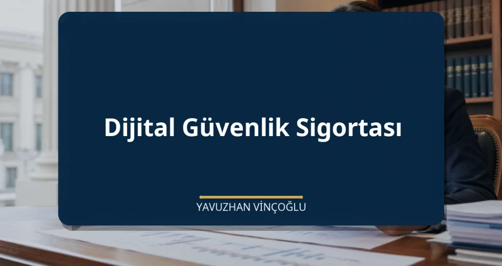 Dijital Güvenlik Sigortası