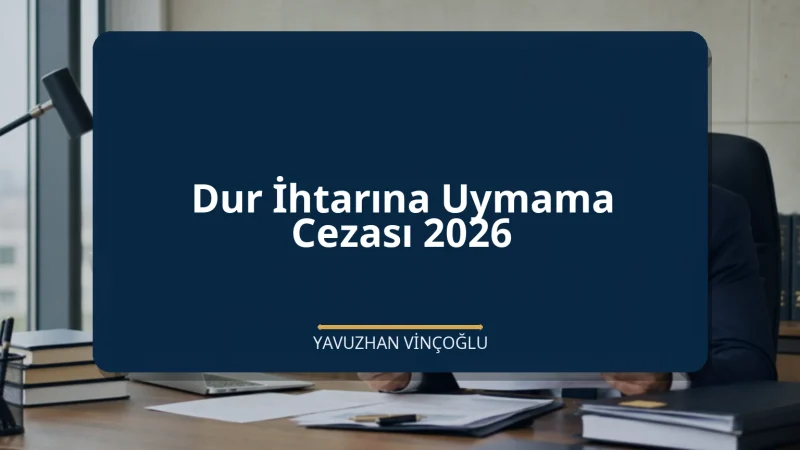 Dur İhtarına Uymama Cezası 2026