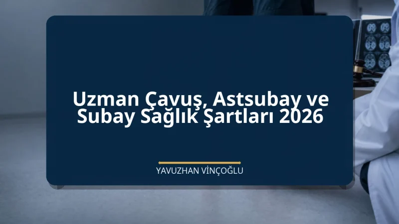 Uzman Çavuş, Astsubay ve Subay Sağlık Şartları 2026