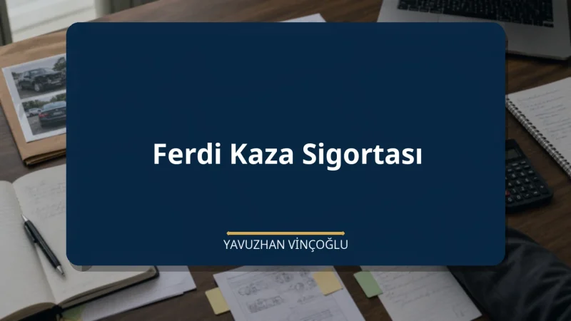 Ferdi Kaza Sigortası