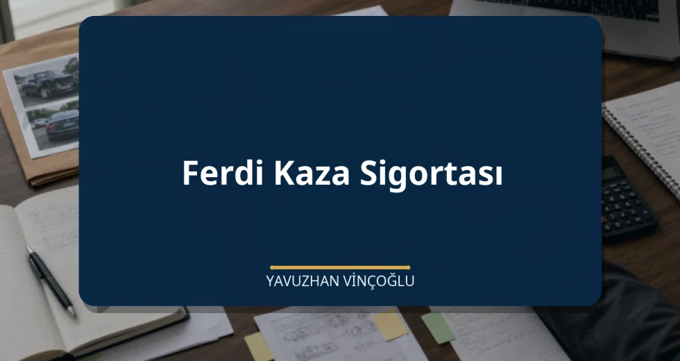 Ferdi Kaza Sigortası