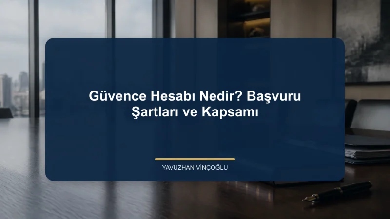 Güvence Hesabı Nedir? Başvuru Şartları ve Kapsamı