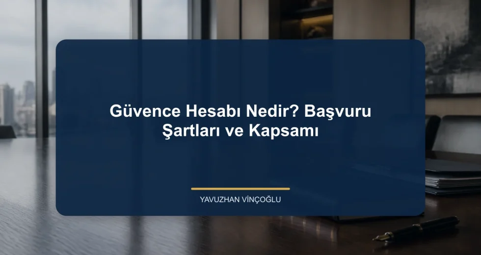 Güvence Hesabı Nedir? Başvuru Şartları ve Kapsamı