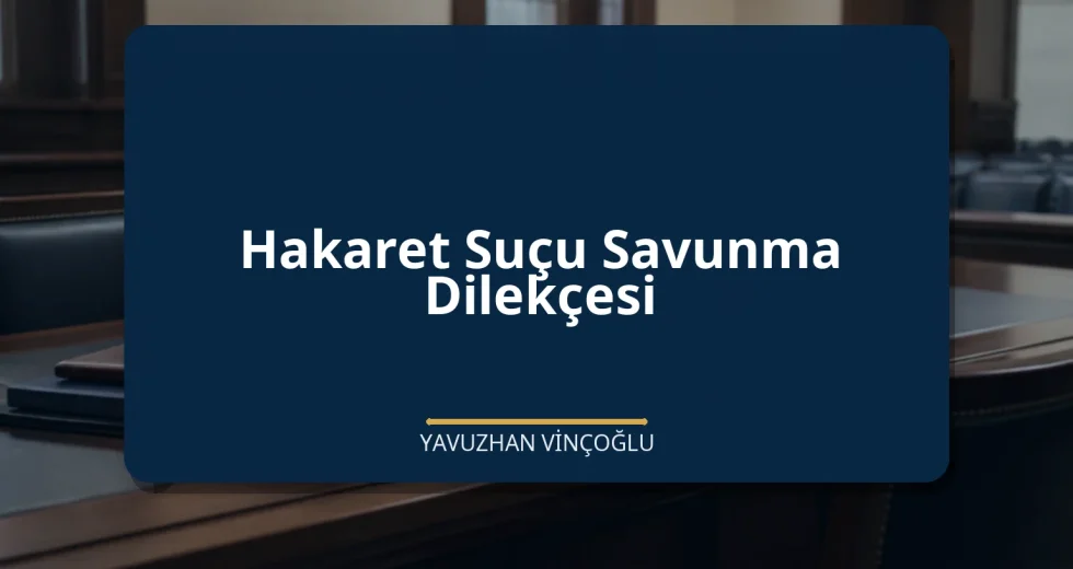 Hakaret Suçu Savunma Dilekçesi