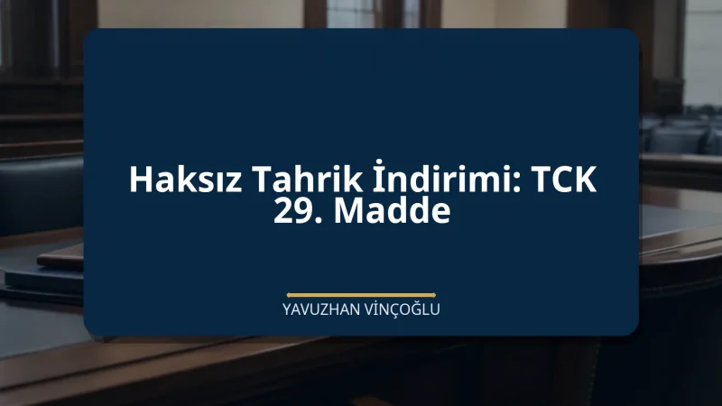 Haksız Tahrik İndirimi: TCK 29. Madde