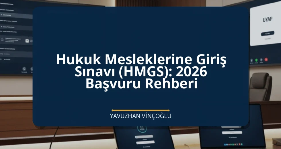 Hukuk Mesleklerine Giriş Sınavı (HMGS): 2026 Başvuru Rehberi