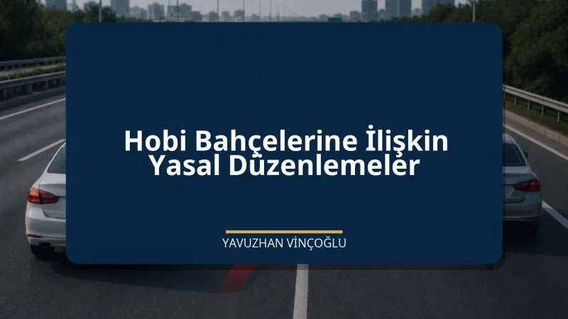 Hobi Bahçelerine İlişkin Yasal Düzenlemeler