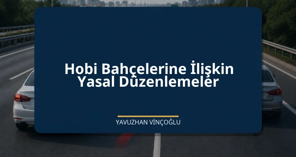 Hobi Bahçelerine İlişkin Yasal Düzenlemeler