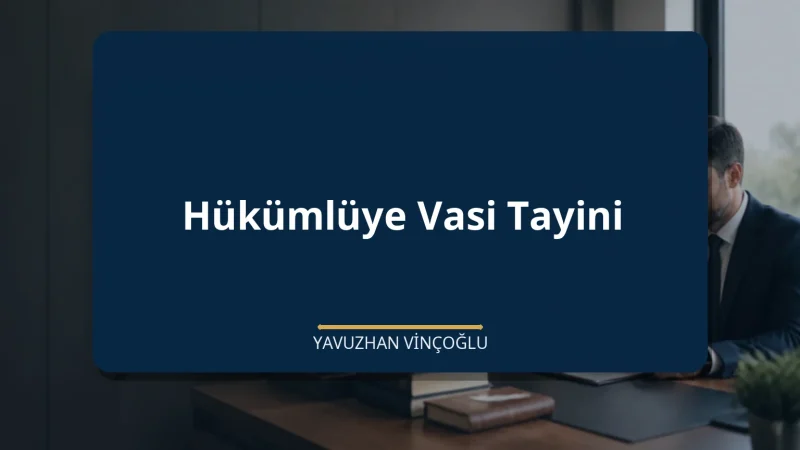 Hükümlüye Vasi Tayini