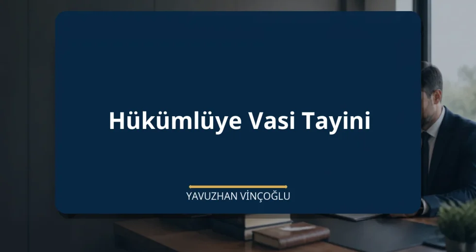 Hükümlüye Vasi Tayini