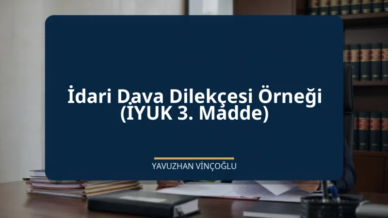 İdari Dava Dilekçesi Örneği (İYUK 3. Madde)