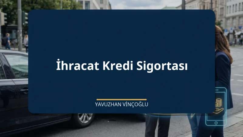 İhracat Kredi Sigortası