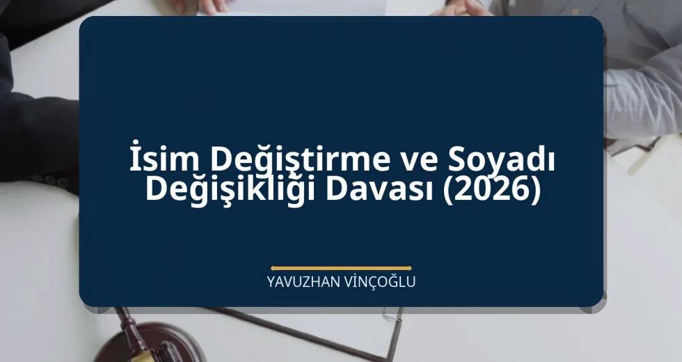 İsim Değiştirme ve Soyadı Değişikliği Davası (2026)