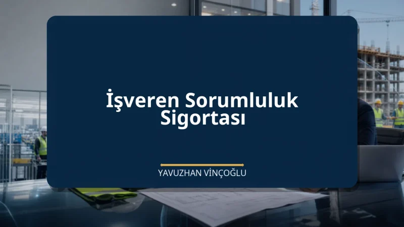 İşveren Sorumluluk Sigortası