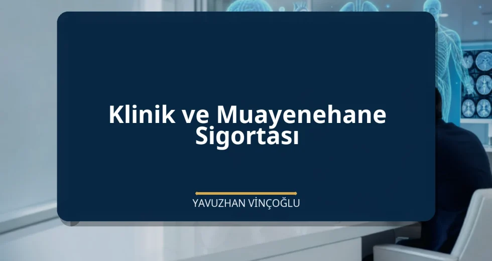 Klinik ve Muayenehane Sigortası