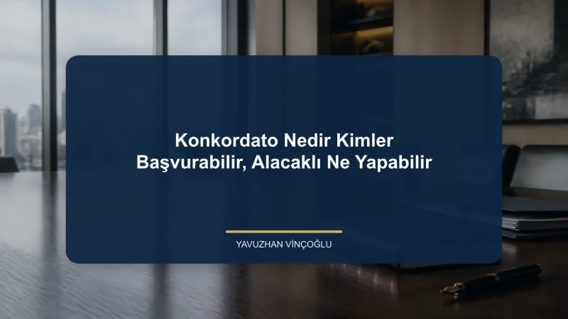 Konkordato Nedir? Kimler Başvurabilir, Alacaklı Ne Yapabilir?