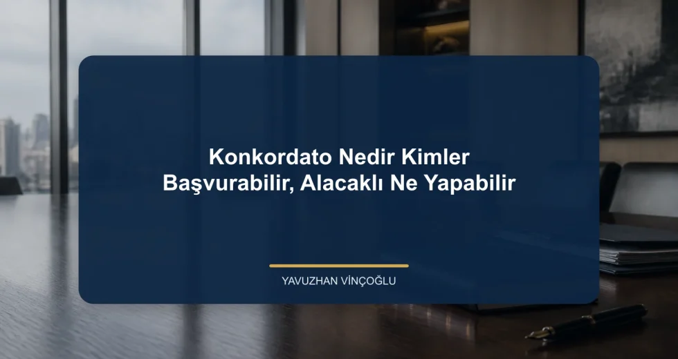 Konkordato Nedir? Kimler Başvurabilir, Alacaklı Ne Yapabilir?