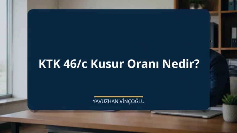 KTK 46/c Kusur Oranı Nedir?