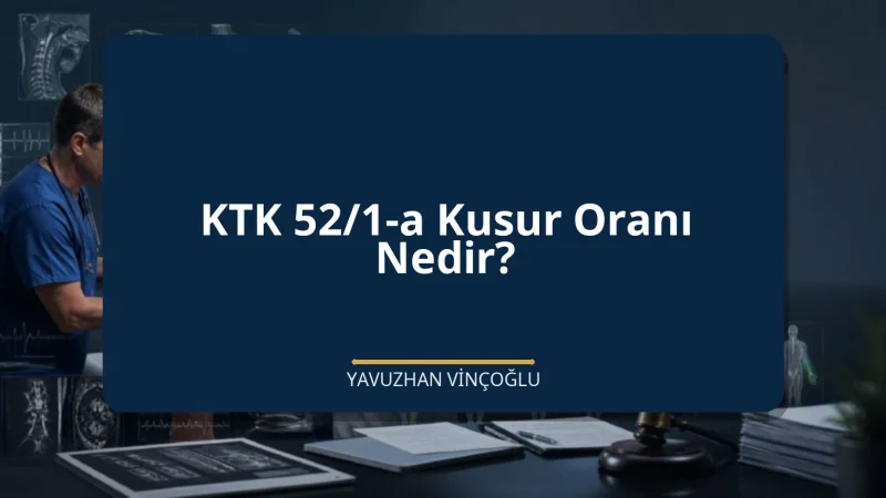 KTK 52/1-a Kusur Oranı Nedir?
