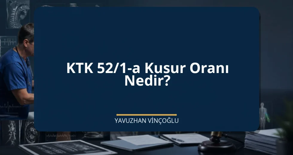 KTK 52/1-a Kusur Oranı Nedir?