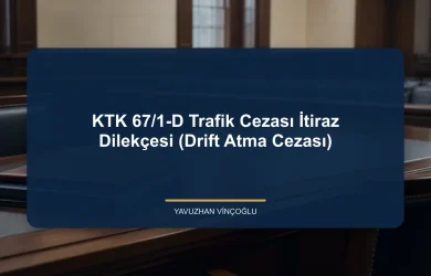 KTK 67/1-D Trafik Cezası İtiraz Dilekçesi (Drift Atma Cezası)