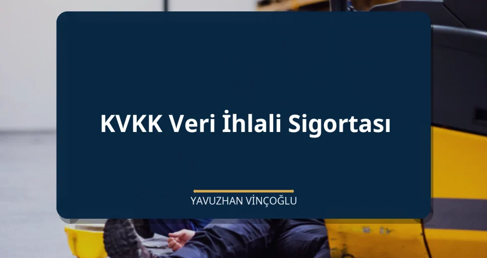 KVKK Veri İhlali Sigortası