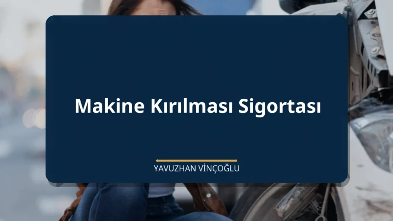 Makine Kırılması Sigortası