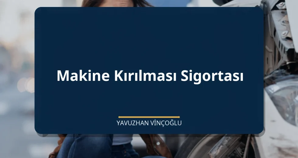 Makine Kırılması Sigortası