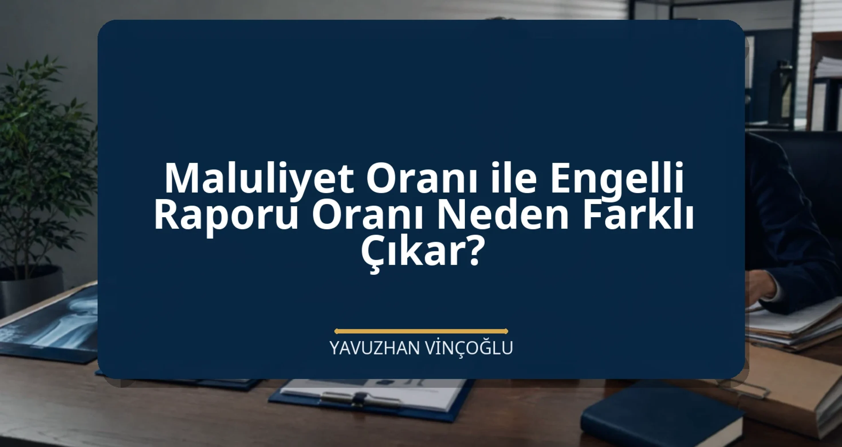 Maluliyet Oranı ile Engelli Raporu Oranı Neden Farklı Çıkar?