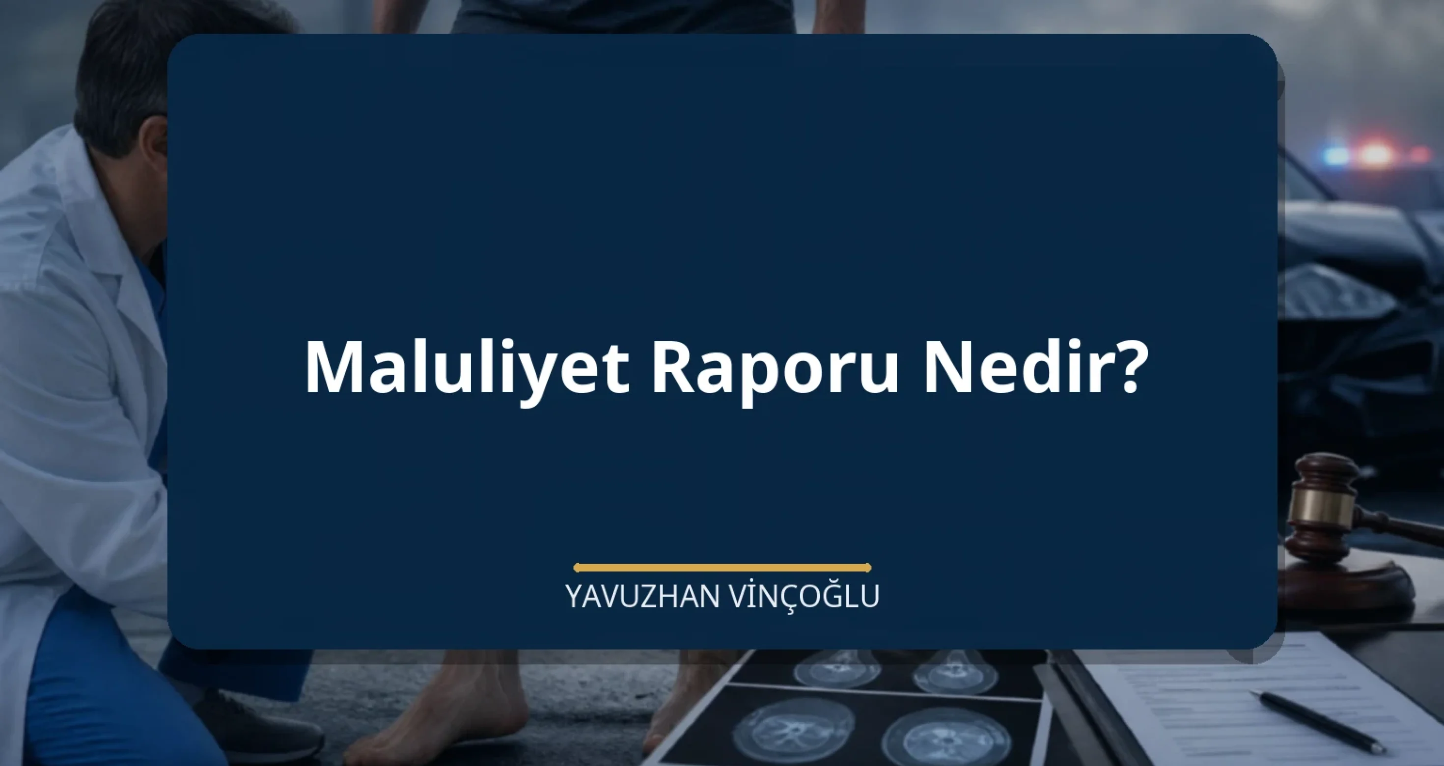 Maluliyet Raporu Nedir?