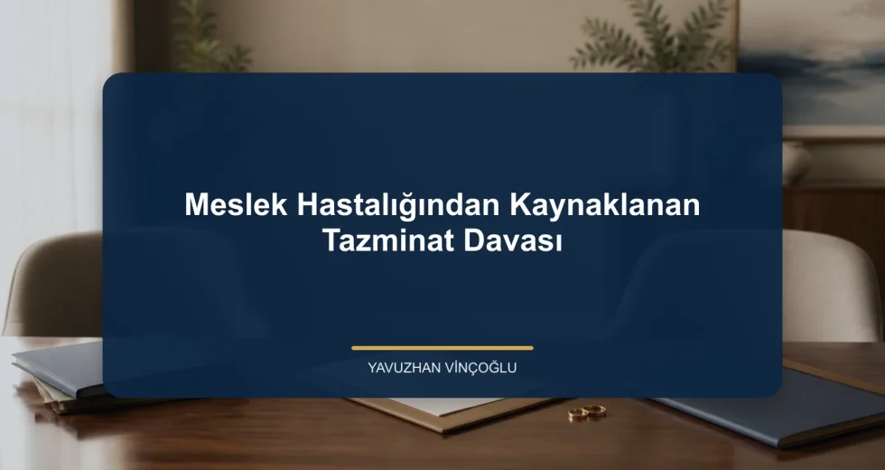 Meslek Hastalığından Kaynaklanan Tazminat Davası