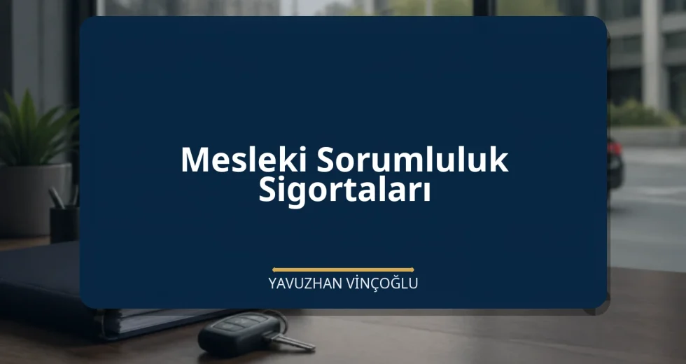Mesleki Sorumluluk Sigortaları