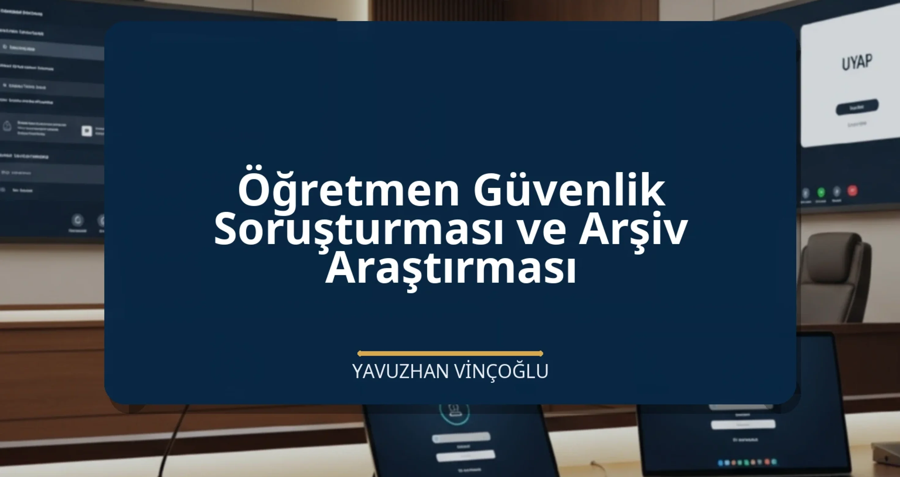 Öğretmen Güvenlik Soruşturması ve Arşiv Araştırması